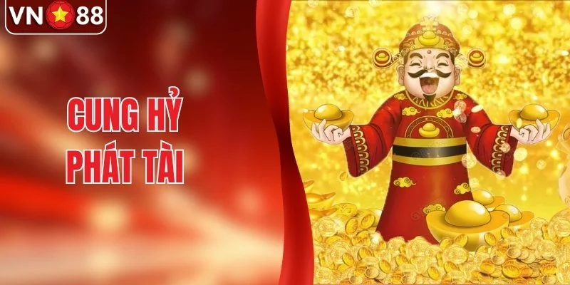 Cung Hỷ Phát Tài - Khám Phá Slot Săn Jackpot Khủng 2026