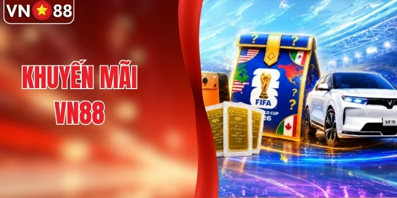 Khuyến Mãi VN88 - Bùng Nổ Ưu Đãi, Nhân Đôi Giá Trị
